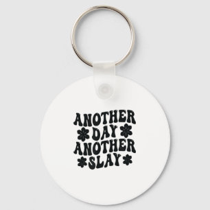 Another Day Another Slay Motivational Cool And Tre Key Ring