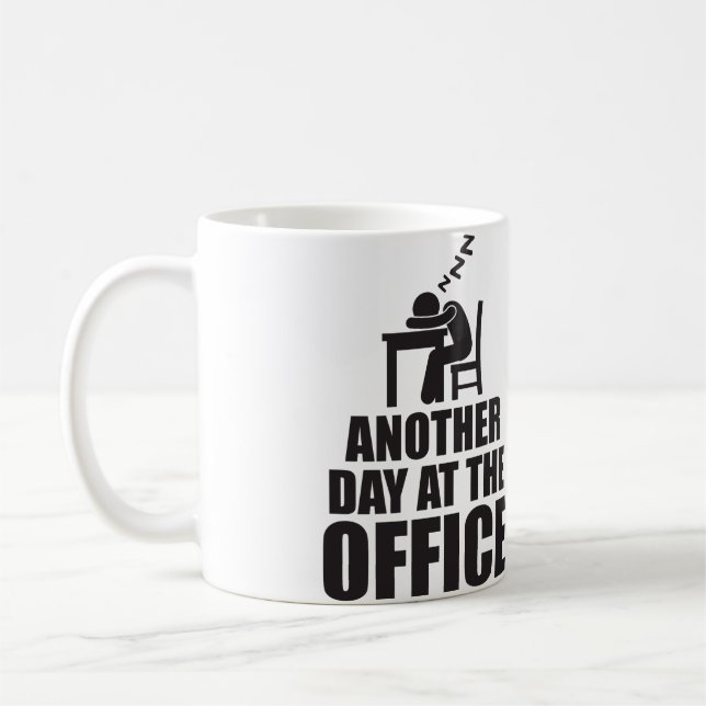 Another Day At The Office Coffee Mug (Left)