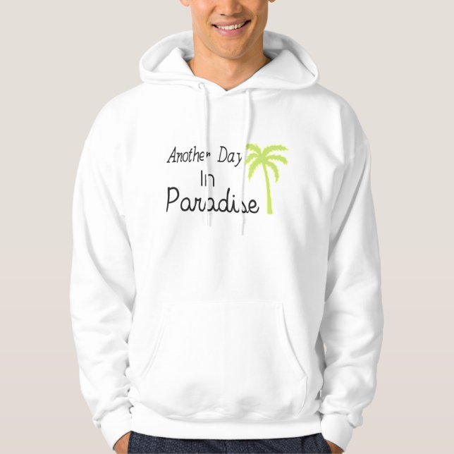 Another Day In Paradise - Quote Hoodie (Front)