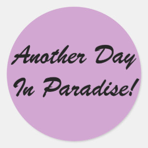 Another Day In Paradise Sticker