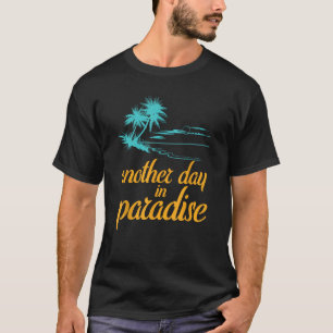 Another Day In Paradise T-Shirt