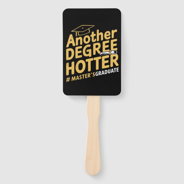 Another Degree Hotter Master's Degree Graduation Hand Fan (Front)