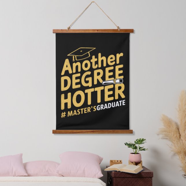 Another Degree Hotter Master's Degree Graduation Hanging Tapestry (Bedroom)