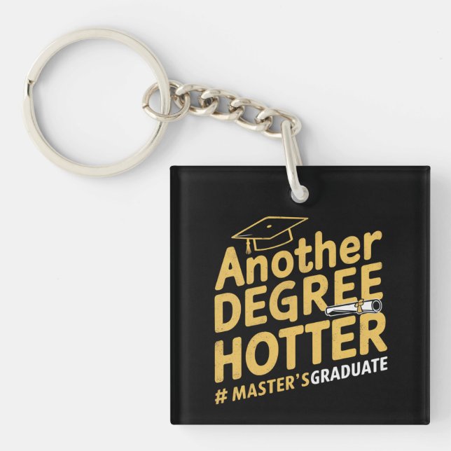Another Degree Hotter Master's Degree Graduation Key Ring (Front)