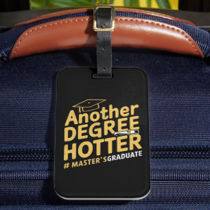 Another Degree Hotter Master's Degree Graduation Luggage Tag