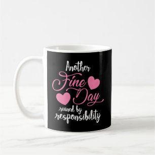 Another Fine Day Ruined By Responsibility Hood Coffee Mug
