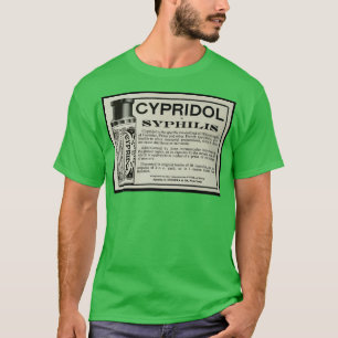 ANOTHER GREAT VINTAGE SYPHILIS CURE ADVERTISEMENT T-Shirt