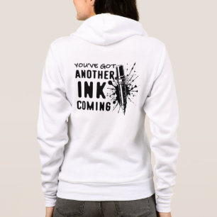 Another INK Coming - Funny Quote for Tattoo Artist Hoodie