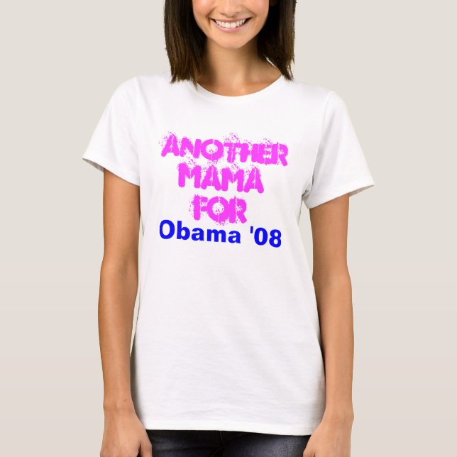 Another Mama For, Obama '08 T-Shirt (Front)