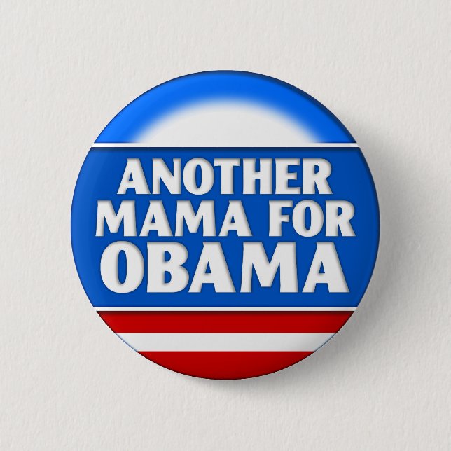 Another Mama for Obama Button (Front)