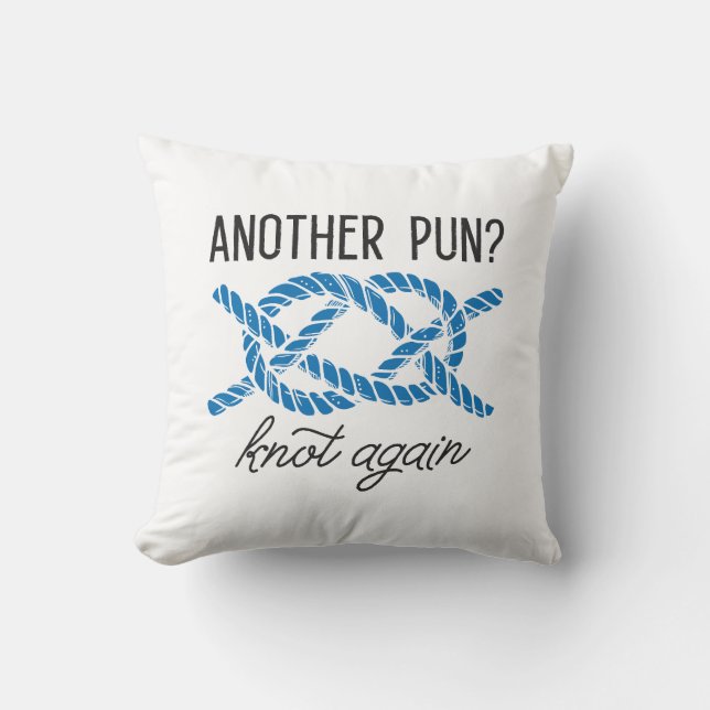 Another Pun Knot Again Cushion (Front)