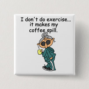 Another Reason Not To Exercise 15 Cm Square Badge