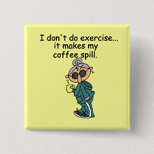 Another Reason Not To Exercise 15 Cm Square Badge