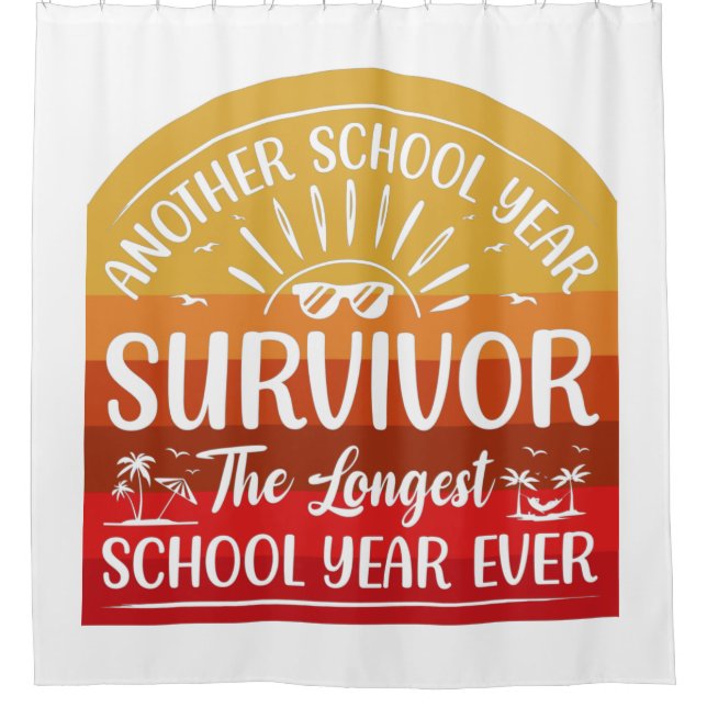 Another School Year Survivor Funny School Shower Curtain (Front)