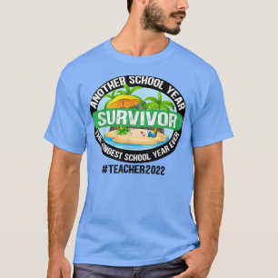 Another School Year Survivor Teacher 2022 T-Shirt