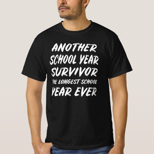 Another School Year Survivor The Longest School  T-Shirt (Front)