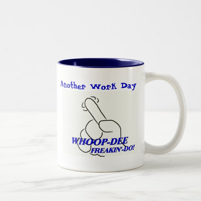 Another Work Day Mug (Right)