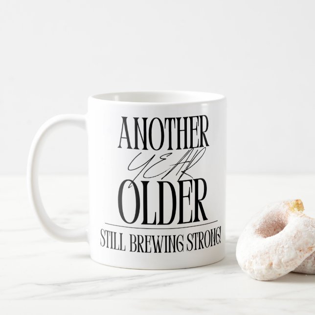 Another Year Older Birthday Coffee Mug (With Donut)