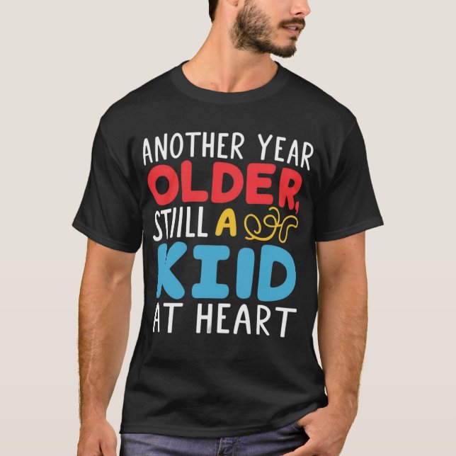 Another Year Older - Playful Design T-Shirt (Front)