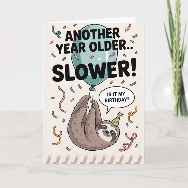 Another Year Older... SLOWER Card (Front)