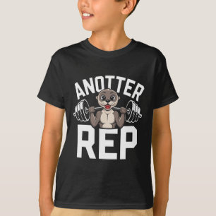 Anotter Rep - Funny Bodybuilding Otter Fitness T-Shirt