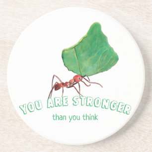 Ant carrying big leaf - You are stronger Coaster