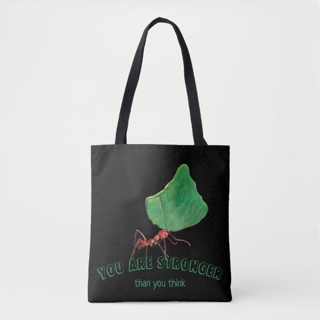 Ant carrying big leaf  - You are stronger   Tote Bag (Front)