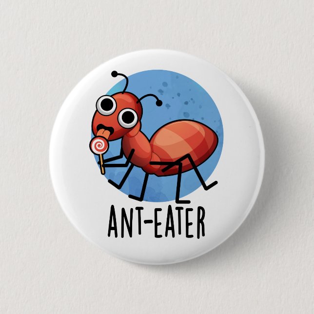 Ant-eater Funny Ant Pun  6 Cm Round Badge (Front)