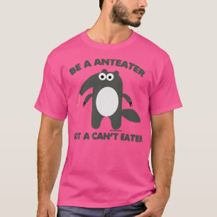 ANT EATER T-Shirt