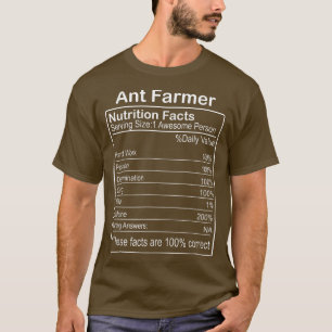 Ant Farmer Nutrition Facts Funny Sarcastic T-Shirt