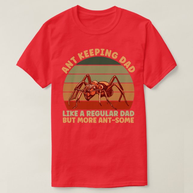 Ant Keeping Dad T-Shirt (Design Front)