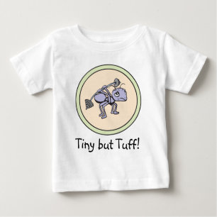Ant Power!  Tiny but tough! Baby! Baby T-Shirt