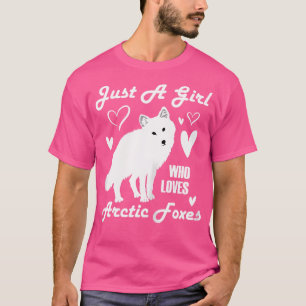 Antarctic Vixen Just A Girl Who Loves Arctic Foxes T-Shirt