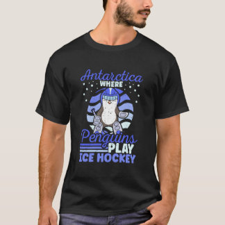 Antarctica Where Penguins Play Ice Hockey T-Shirt