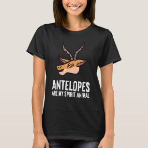 Antelopes Are My Spirit Animal T-Shirt