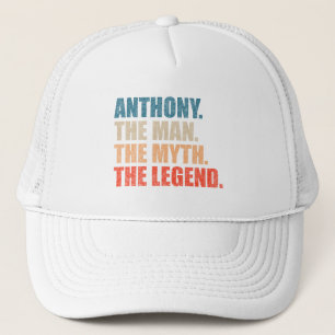 Anthony The Man The Myth The Legend Trucker Hat