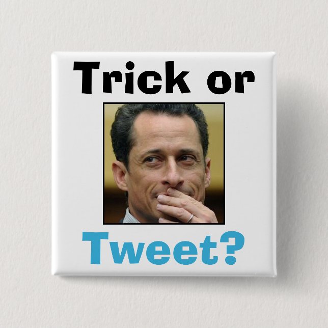 Anthony Weiner - Trick or Tweet? 15 Cm Square Badge (Front)