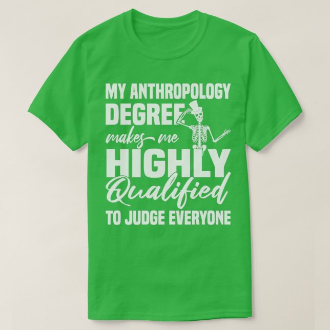 Anthropologist Anthropology Degree T-Shirt (Design Front)