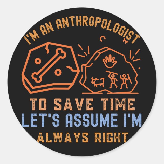 Anthropologist, Anthropology Funny Classic Round Sticker (Front)