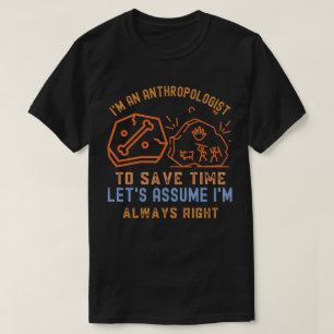 Anthropologist, Anthropology Funny T-Shirt