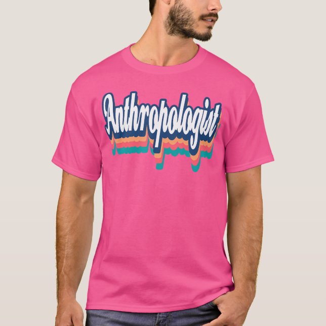 Anthropologist Anthropology Major T-Shirt (Front)
