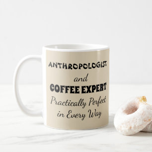 Anthropologist & Coffee Expert Practically Perfect Mug