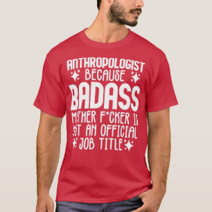 Anthropologist T-Shirt