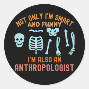 Anthropologist Teacher,  Anthropology Student Classic Round Sticker