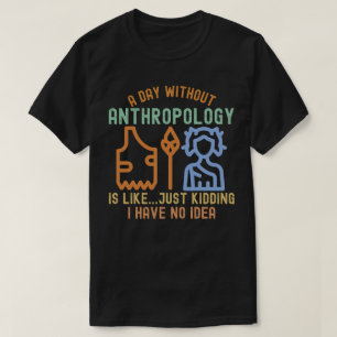 Anthropology Forensic, Anthropologist T-Shirt