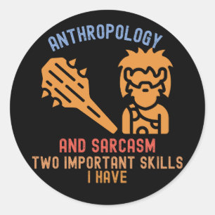 Anthropology Major, Anthropology Quote4 Classic Round Sticker