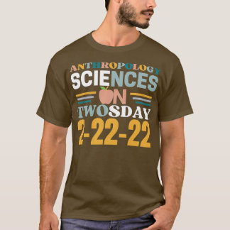 Anthropology Sciences On Twosday 22nd February 202 T-Shirt