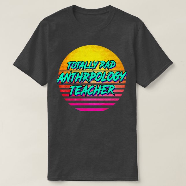 Anthropology Teacher 1 T-Shirt (Design Front)