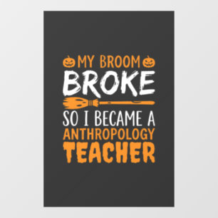 Anthropology Teacher Broken Broom Halloween Design