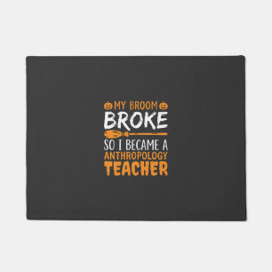 Anthropology Teacher Broken Broom Halloween Design Doormat